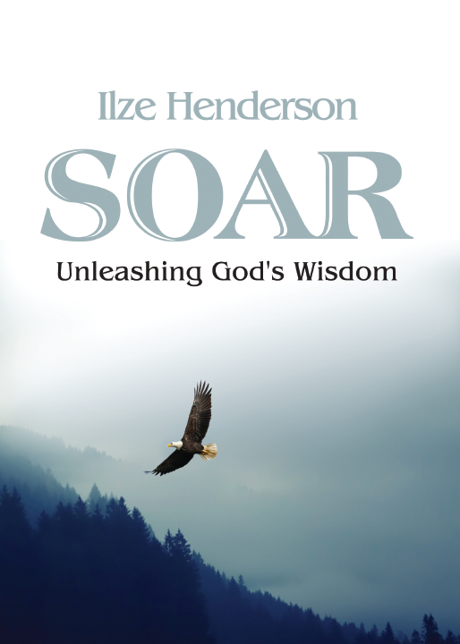 SOAR: Unleashing God’s Wisdom cover